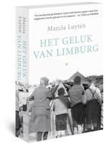 9789023496250 Het geluk van Limburg | Tweedehands, Verzenden, Zo goed als nieuw, Marcia Luyten