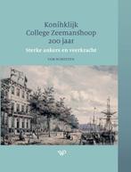 Koninklijk College Zeemanshoop 200 jaar 9789464561524, Verzenden, Gelezen, Cor Scholten