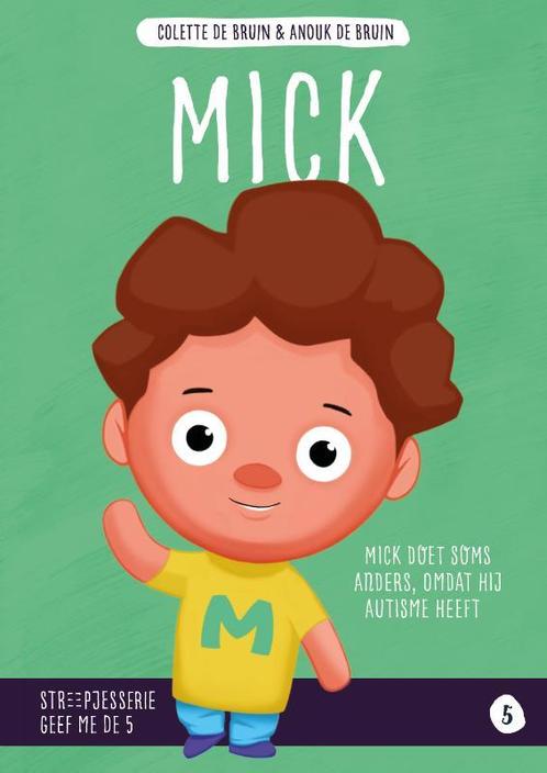 Mick / Streepjesserie Geef me de 5 / 5 9789492985132, Boeken, Zwangerschap en Opvoeding, Zo goed als nieuw, Verzenden