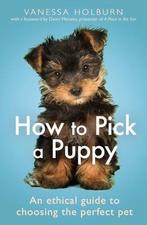 9781472144850 How To Pick a Puppy Vanessa Holburn, Nieuw, Vanessa Holburn, Verzenden