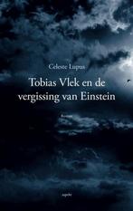 Tobias Vlek en de vergissing van Einstein 9789463387743, Boeken, Gelezen, Celeste Lupus, Verzenden