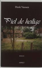Piel de heilige 9789059115309 Henk Vaessen, Verzenden, Zo goed als nieuw, Henk Vaessen