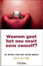 Waarom Gaat Het Nou Nooit Eens Vanzelf? 9789058716828, Boeken, Verzenden, Gelezen, Bert van Dijk