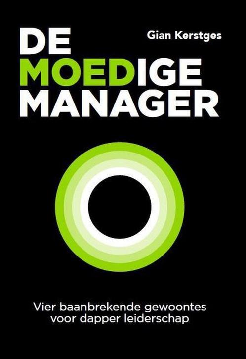 De moedige manager 9789492528513 Gian Kerstges, Boeken, Economie, Management en Marketing, Gelezen, Verzenden