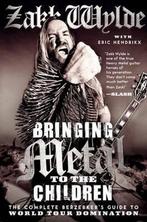 Bringing Metal to the Children 9780062002747 Zakk Wylde, Boeken, Verzenden, Zo goed als nieuw, Zakk Wylde
