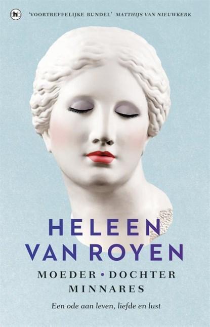Moeder, dochter, minnares | 9789044360615 | Heleen van Royen, Boeken, Literatuur, Zo goed als nieuw