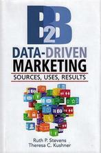 B2B Data-Driven Marketing 9781933199177 Ruth P Stevens, Verzenden, Zo goed als nieuw, Ruth P Stevens