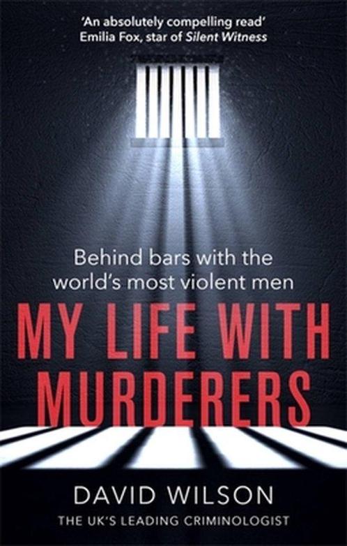 My Life with Murderers Behind Bars with the Worlds Most, Boeken, Taal | Engels, Gelezen, Verzenden