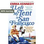 I Left My Tent In San Francisco 9780091935955 Emma Kennedy, Boeken, Verzenden, Zo goed als nieuw, Emma Kennedy