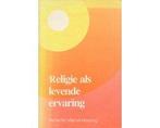 Religie Als Levende Ervaring - Religie Als Levende Ervaring, Boeken, Ophalen of Verzenden, Nieuw
