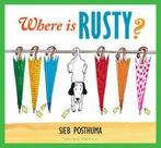 Where is Rusty by Sieb Posthuma (Hardback), Verzenden, Gelezen, Posthuma,Sieb