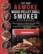 9781803201481 The New ASMOKE Wood Pellet Grill  Smoker co..., Verzenden, Nieuw, Ramon Wortham