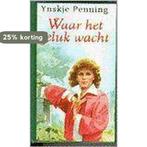 WAAR HET GELUK WACHT 9789024216741 Ynskje Penning, Verzenden, Gelezen, Ynskje Penning