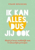 9789021579801 Ik kan alles, dus jij ook | Tweedehands, Boeken, Verzenden, Zo goed als nieuw, Frank Bruining