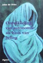Ontwikkeling van autonomie als basis van heling, Boeken, Gelezen, Johanna de Vries, Verzenden
