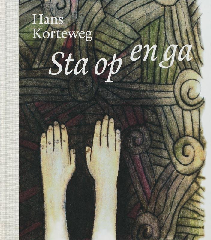 Sta op en ga 9789021580791 Hans Korteweg, Boeken, Esoterie en Spiritualiteit, Zo goed als nieuw, Verzenden