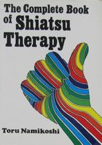 The complete book of Shiatsu Therapy - Toru Namikoshi - 9780, Boeken, Verzenden, Nieuw