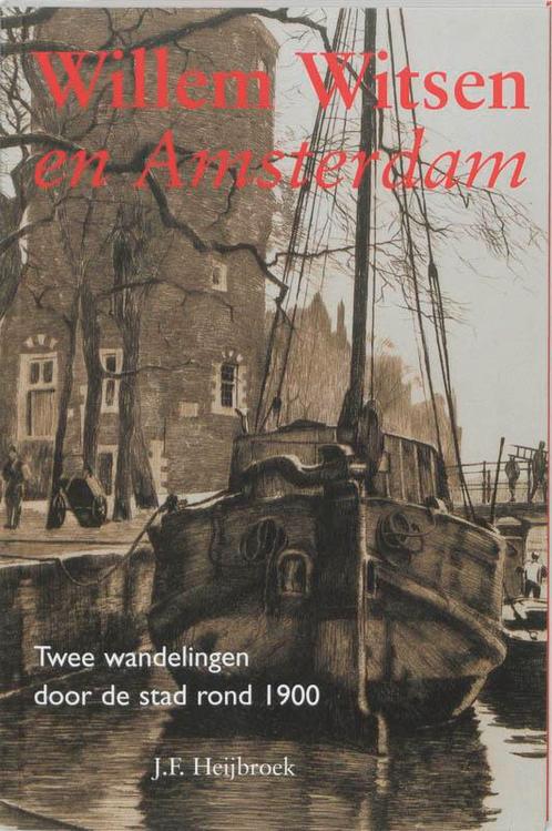 Willem Witsen En Amsterdam 9789068683318 J.F. Heijbroek, Boeken, Reisgidsen, Zo goed als nieuw, Verzenden