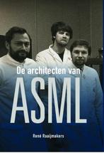 9789082707489 De architecten van ASML Rene Raaijmakers, Boeken, Biografieën, Verzenden, Nieuw, Rene Raaijmakers