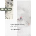 Ensembles Assembled 9789491677199 Katrin Korfmann, Verzenden, Gelezen, Katrin Korfmann