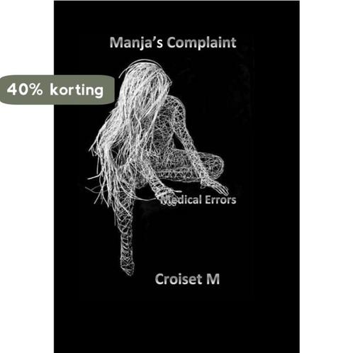 Manja en de klinieken of de grote miskenning 9789402136579, Boeken, Wetenschap, Gelezen, Verzenden