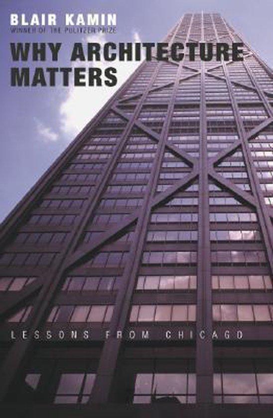 Why Architecture Matters - Lessons from Chicago Blair Kamin, Boeken, Taal | Engels, Gelezen, Verzenden