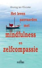9789088401596 Het leven aanvaarden met mindfulness en zel..., Verzenden, Zo goed als nieuw, Anurag Ten Klooster