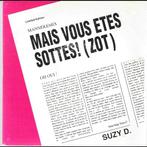 Single vinyl / 7 inch - Suzy D. - Mais Vous Etes Sottes!..., Verzenden, Zo goed als nieuw