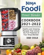 9781803195674 Ninja Foodi Power Blender Cookbook 2021-2022, Nieuw, Ben Cole, Verzenden