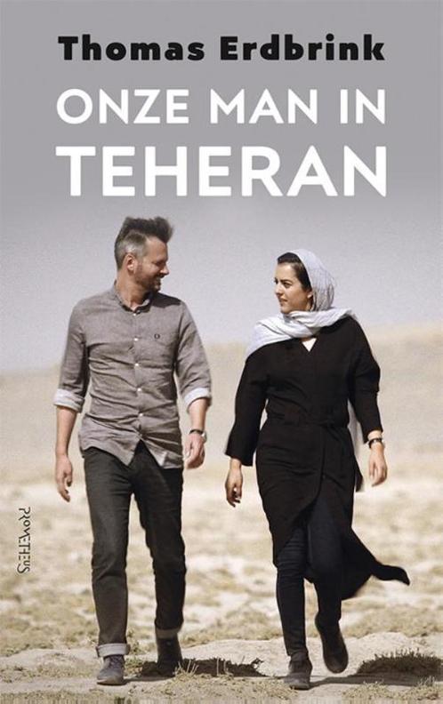 Onze man in Teheran 9789044632538 Thomas Erdbrink, Boeken, Hobby en Vrije tijd, Zo goed als nieuw, Verzenden