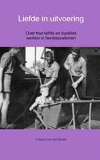 Liefde in uitvoering 9789402105599 Lidwien van den Broek, Verzenden, Zo goed als nieuw, Lidwien van den Broek