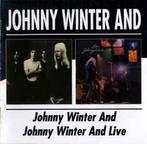 cd - Johnny Winter And - Johnny Winter And / Johnny Winte..., Verzenden, Zo goed als nieuw