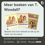 Verander je look, verander je leven 9789063052096 T. Woodall, Verzenden, Zo goed als nieuw, T. Woodall