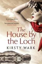 The House by the Loch a deeply satisfying work of pure, Verzenden, Zo goed als nieuw, Kirsty Wark