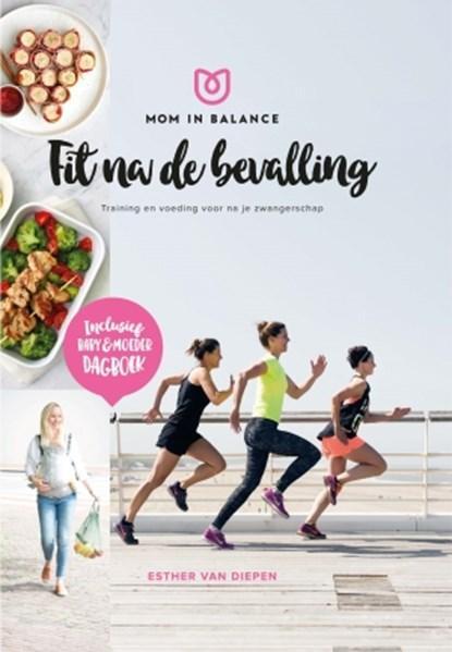 Fit na de bevalling! | 9789021565996 | Esther van Diepen, Boeken, Zwangerschap en Opvoeding, Zo goed als nieuw