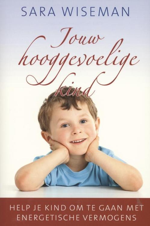 Jouw hooggevoelige kind 9789020205251 Sara Wiseman, Boeken, Esoterie en Spiritualiteit, Zo goed als nieuw, Verzenden