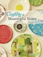 Crafting a Meaningful Home 9781584798675 Meg Mateo Ilasco, Boeken, Verzenden, Zo goed als nieuw, Meg Mateo Ilasco