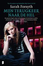 9789022595596 Mijn terugkeer naar de hel, Boeken, Verzenden, Nieuw, Sarah Forsyth