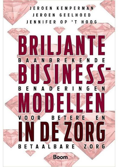 Briljante businessmodellen in de zorg Jennifer Op t Hoog, J, Boeken, Economie, Management en Marketing, Verzenden