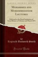 Mohammed and Mohammedanism Lectures: Delivered at the Royal, Boeken, Verzenden, Gelezen, Reginald Bosworth Smith