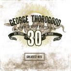 cd - George Thorogood &amp; The Destroyers - Greatest Hit..., Zo goed als nieuw, Verzenden