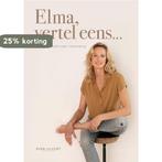 Elma, vertel eens / Vertel eens 9789083172330 Elma van Vliet, Verzenden, Zo goed als nieuw, Elma van Vliet