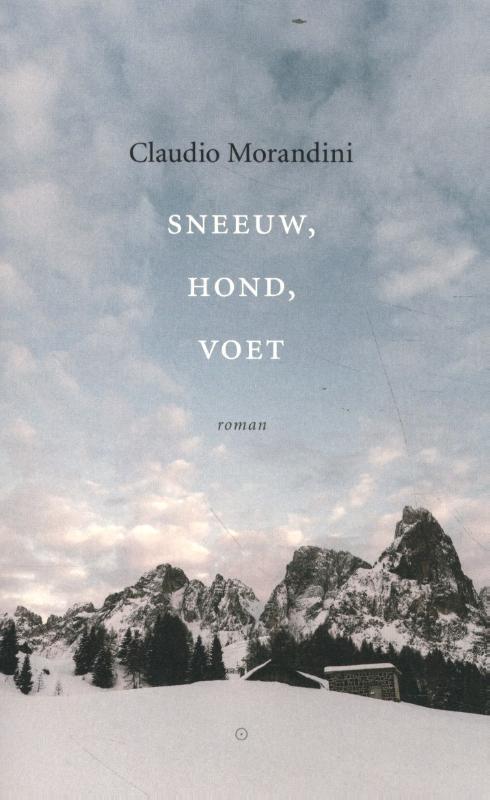 Sneeuw, hond, voet 9789083089843 Claudio Morandini, Boeken, Romans, Gelezen, Verzenden