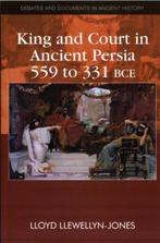 9780748641253 King  Court In Anc Persia 559 To 331 BC, Boeken, Verzenden, Nieuw, Lloyd Llewellyn-Jones
