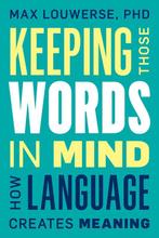 Keeping Those Words in Mind 9781633886506 Max Louwerse, Verzenden, Zo goed als nieuw, Max Louwerse