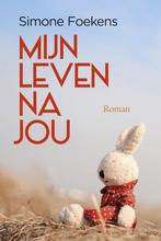 9789020554885 Mijn leven na jou | Tweedehands, Boeken, Verzenden, Zo goed als nieuw, Simone Foekens