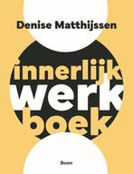 9789024472581 Innerlijk werkboek Denise Matthijssen, Verzenden, Nieuw, Denise Matthijssen