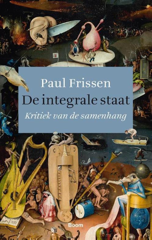 De integrale staat 9789024452040 Paul Frissen, Boeken, Overige Boeken, Gelezen, Verzenden