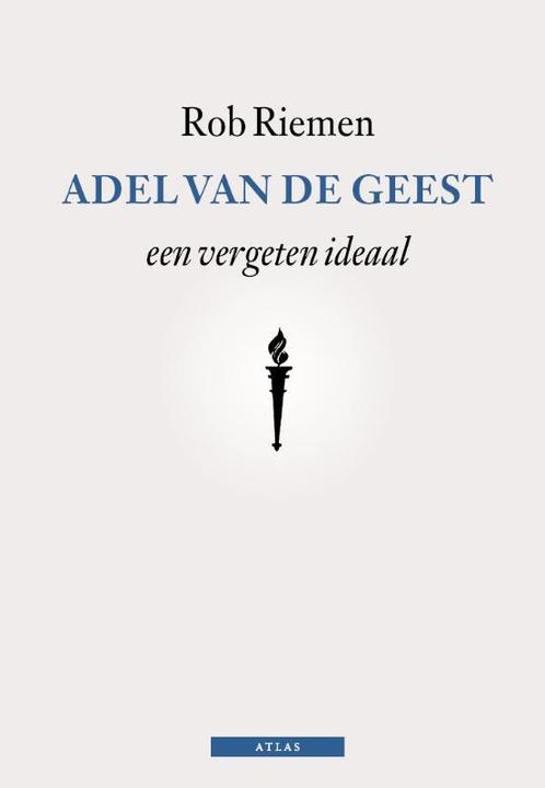 Adel van de geest 9789045016368 Rob Riemen, Boeken, Literatuur, Zo goed als nieuw, Verzenden