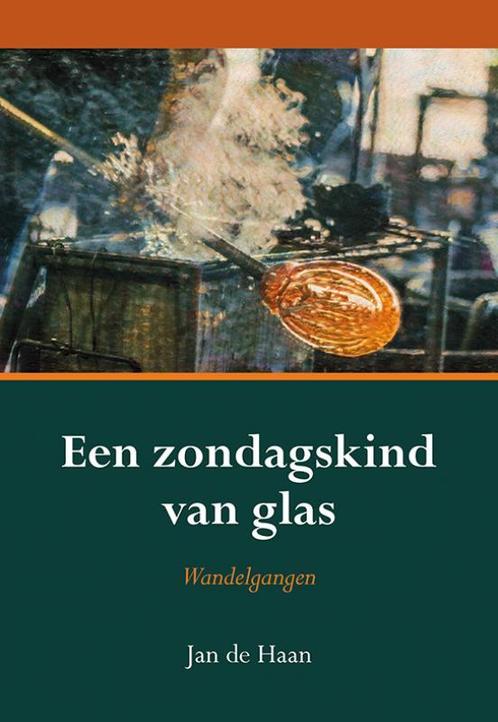 Een zondagskind van glas 9789463654920 Jan de Haan, Boeken, Overige Boeken, Zo goed als nieuw, Verzenden